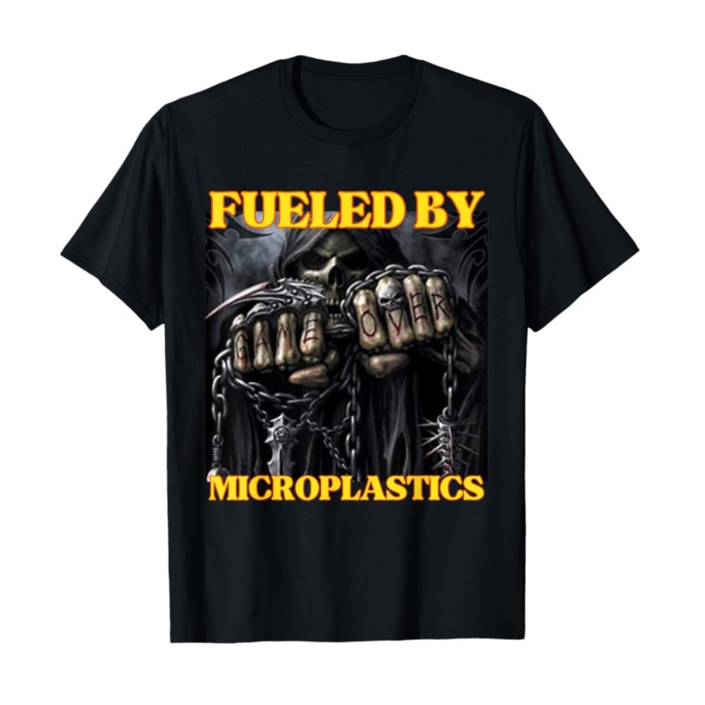 Fueled By Microplastics Funny Cool Edgy Hard Skeleton Meme T-Shirt Handmade